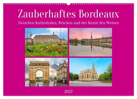 Zauberhaftes Bordeaux (Wandkalender 2027 DIN A2 quer), CALVENDO Monatskalender