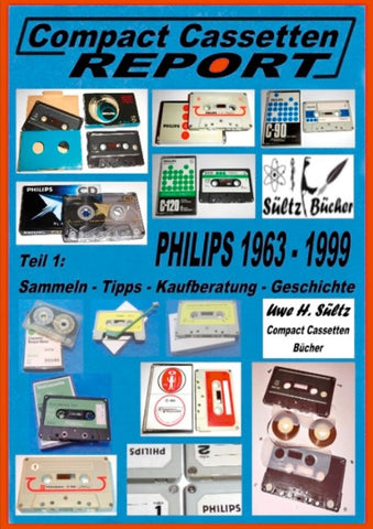Compact Cassetten Report - Teil 1: Sammeln - Tipps - Kaufberatung - Geschichte - Philips von 1963 bis 1999