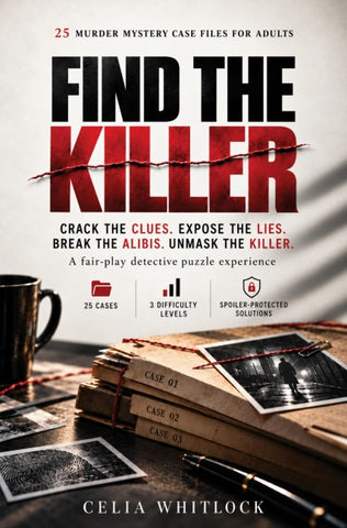 Find the Killer: 25 Murder Mystery Case Files for Adults