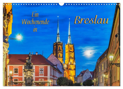 Ein Wochenende in Breslau (Wandkalender 2026 DIN A3 quer), CALVENDO Monatskalender