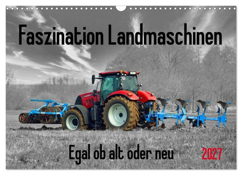 Faszination Landmaschinen - Egal ob alt oder neu (Wandkalender 2027 DIN A3 quer), CALVENDO Monatskalender