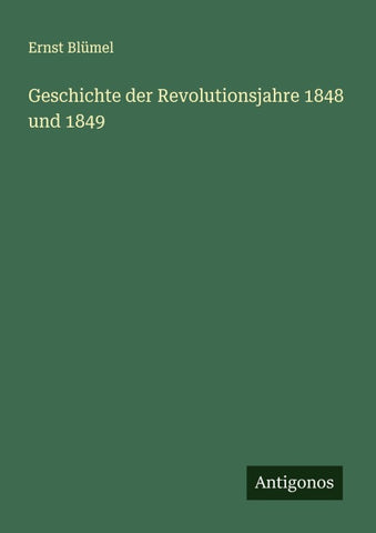 Geschichte der Revolutionsjahre 1848 und 1849