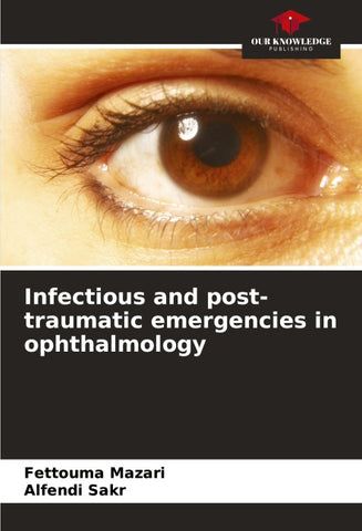 Infectious and post-traumatic emergencies in ophthalmology
