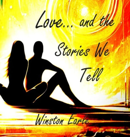 LOVE AND THE STORIES WE TELL