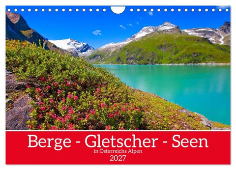 Berge - Gletscher - Seen (Wandkalender 2027 DIN A4 quer), CALVENDO Monatskalender