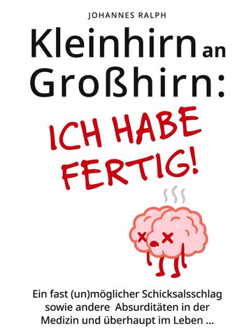 Kleinhirn an Großhirn: ICH HABE FERTIG!