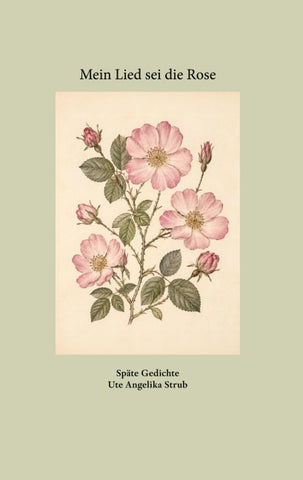 Mein Lied sei die Rose