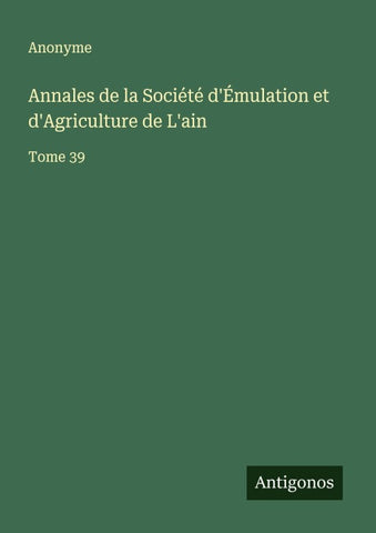Annales de la Société d'Émulation et d'Agriculture de L'ain