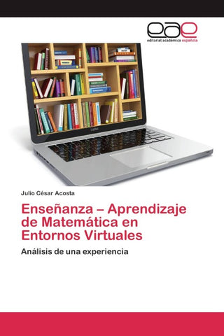 Enseñanza - Aprendizaje de Matemática en Entornos Virtuales