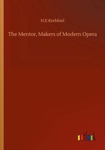 The Mentor, Makers of Modern Opera