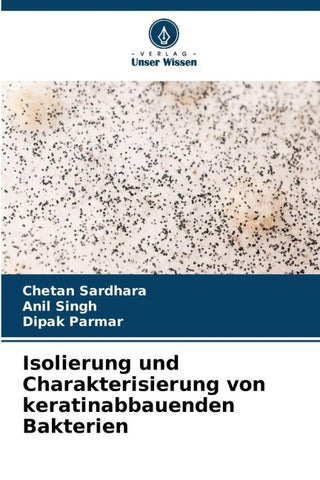 Isolierung und Charakterisierung von keratinabbauenden Bakterien
