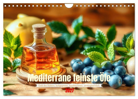 Mediterrane feinste Öle (Wandkalender 2027 DIN A4 quer), CALVENDO Monatskalender