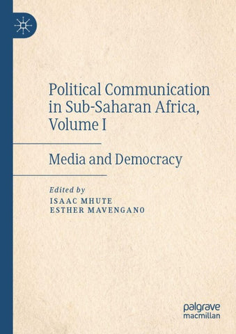 Political Communication in Sub-Saharan Africa, Volume I