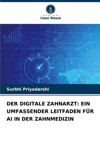 DER DIGITALE ZAHNARZT: EIN UMFASSENDER LEITFADEN FÜR AI IN DER ZAHNMEDIZIN