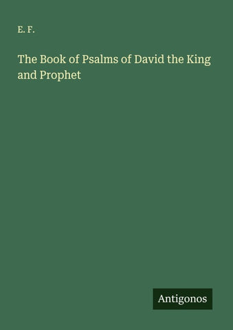 The Book of Psalms of David the King and Prophet