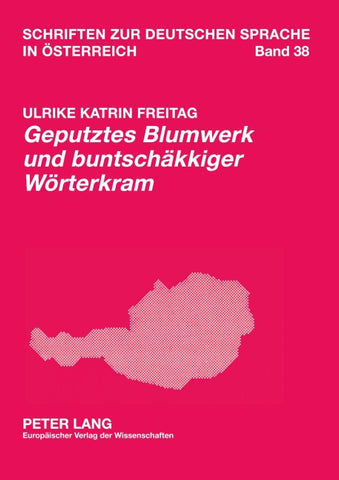 «Geputztes Blumwerk und buntschäkkiger Wörterkram»