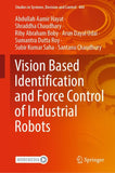 Vision Based Identification and Force Control of Industrial Robots