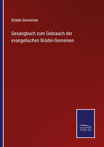 Gesangbuch zum Gebrauch der evangelischen Brüder-Gemeinen