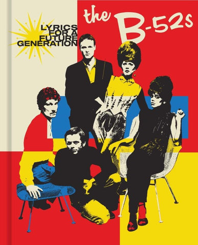 The B-52s: Lyrics for a Future Generation