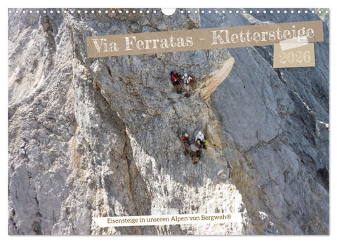 Via Ferratas - Klettersteige (Wandkalender 2026 DIN A3 quer), CALVENDO Monatskalender