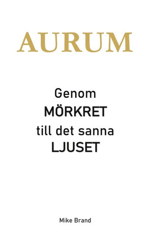 AURUM - Genom mörkret till det sanna ljuset