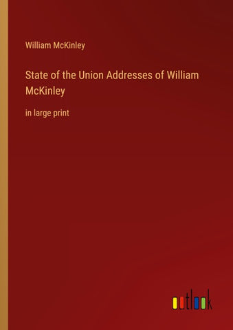 State of the Union Addresses of William McKinley