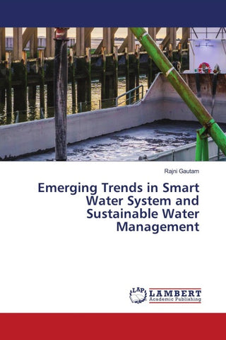 Emerging Trends in Smart Water System and Sustainable Water Management