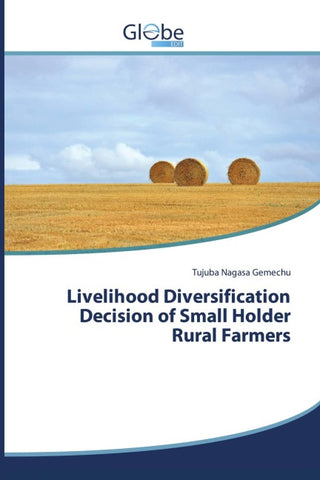 Livelihood Diversification Decision of Small Holder Rural Farmers