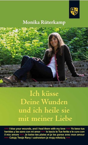 Ich küsse deine Wunden und ich heile sie mit meiner Liebe