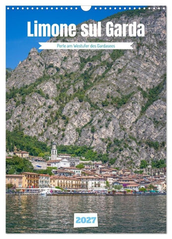 Limone sul Garda - Perle am Westufer des Gardasees (Wandkalender 2027 DIN A3 hoch), CALVENDO Monatskalender