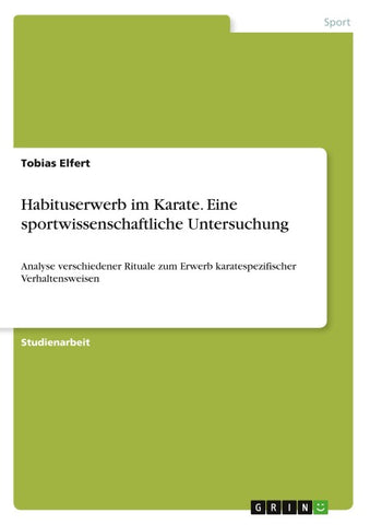 Habituserwerb im Karate. Eine sportwissenschaftliche Untersuchung