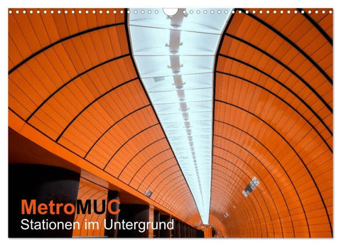 MetroMUC, Stationen im Untergrund Münchens (Wandkalender 2026 DIN A3 quer), CALVENDO Monatskalender