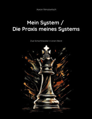 Mein System / Die Praxis meines Systems