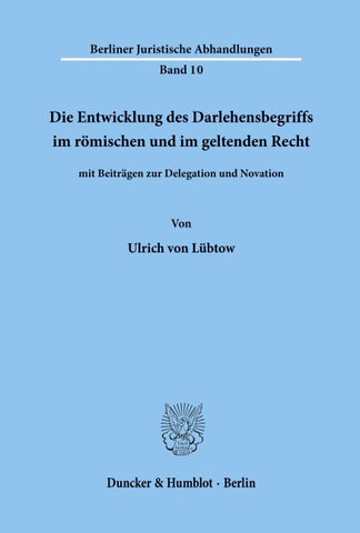Die Entwicklung des Darlehensbegriffs im römischen und im geltenden Recht,