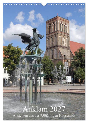 Anklam 2027 (Wandkalender 2027 DIN A3 hoch), CALVENDO Monatskalender