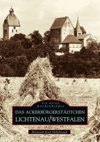 Das Ackerbürgerstädtchen Lichtenau /Westfalen