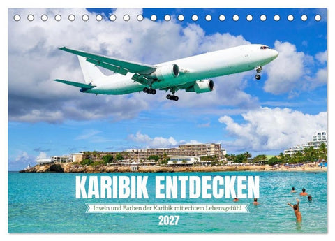 Karibik entdecken - Inseln und Farben der Karibik mit echtem Lebensgefühl (Tischkalender 2027 DIN A5 quer), CALVENDO Monatskalender