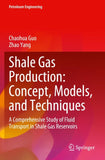 Shale Gas Production: Concept, Models, and Techniques