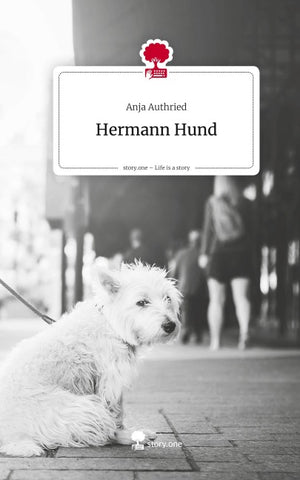 Hermann Hund. Life is a Story - story.one