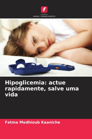Hipoglicemia: actue rapidamente, salve uma vida