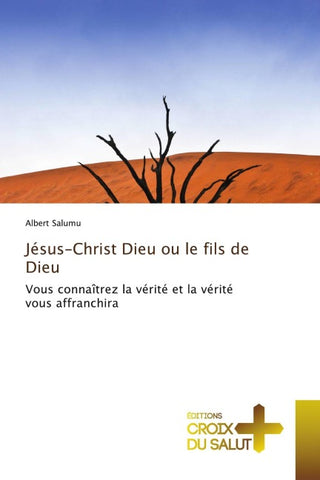 Jésus-Christ Dieu ou le fils de Dieu