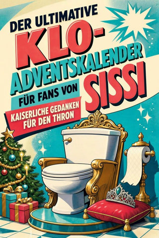 Der ultimative Klo-Adventskalender für Fans von Sissi