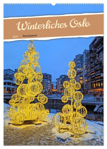 Winterliches Oslo - Terminplaner (Wandkalender 2027 DIN A2 hoch), CALVENDO Monatskalender