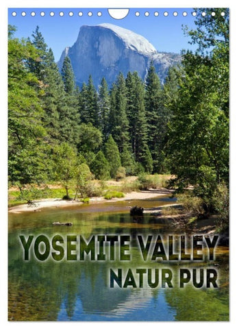 YOSEMITE VALLEY Natur Pur (Wandkalender 2027 DIN A4 hoch), CALVENDO Monatskalender