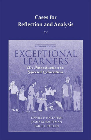 Cases for Reflection and Analysis for Exceptional Learners: Introduction to Special Education