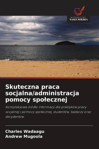 Skuteczna praca socjalna/administracja pomocy spo¿ecznej