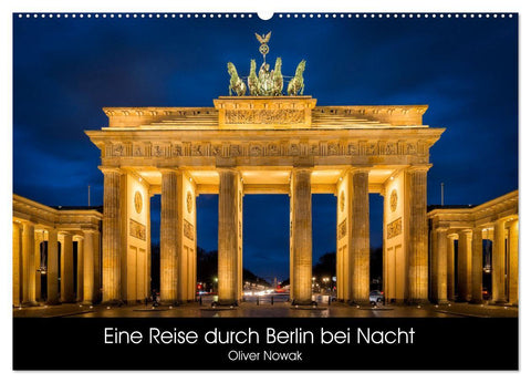Eine Reise durch Berlin bei Nacht (Wandkalender 2027 DIN A2 quer), CALVENDO Monatskalender