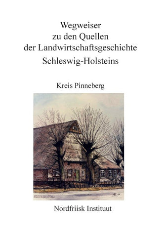Wegweiser zu den Quellen der Landwirtschaftsgeschichte Schleswig-Holsteins
