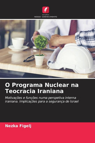 O Programa Nuclear na Teocracia Iraniana