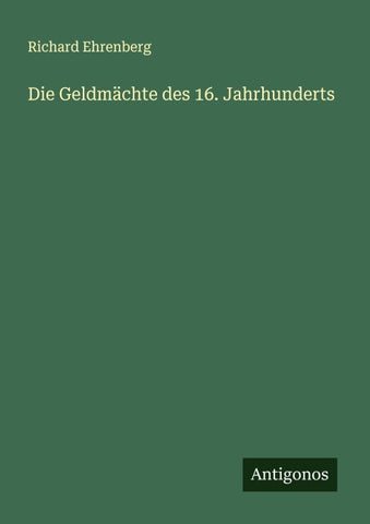 Die Geldmächte des 16. Jahrhunderts